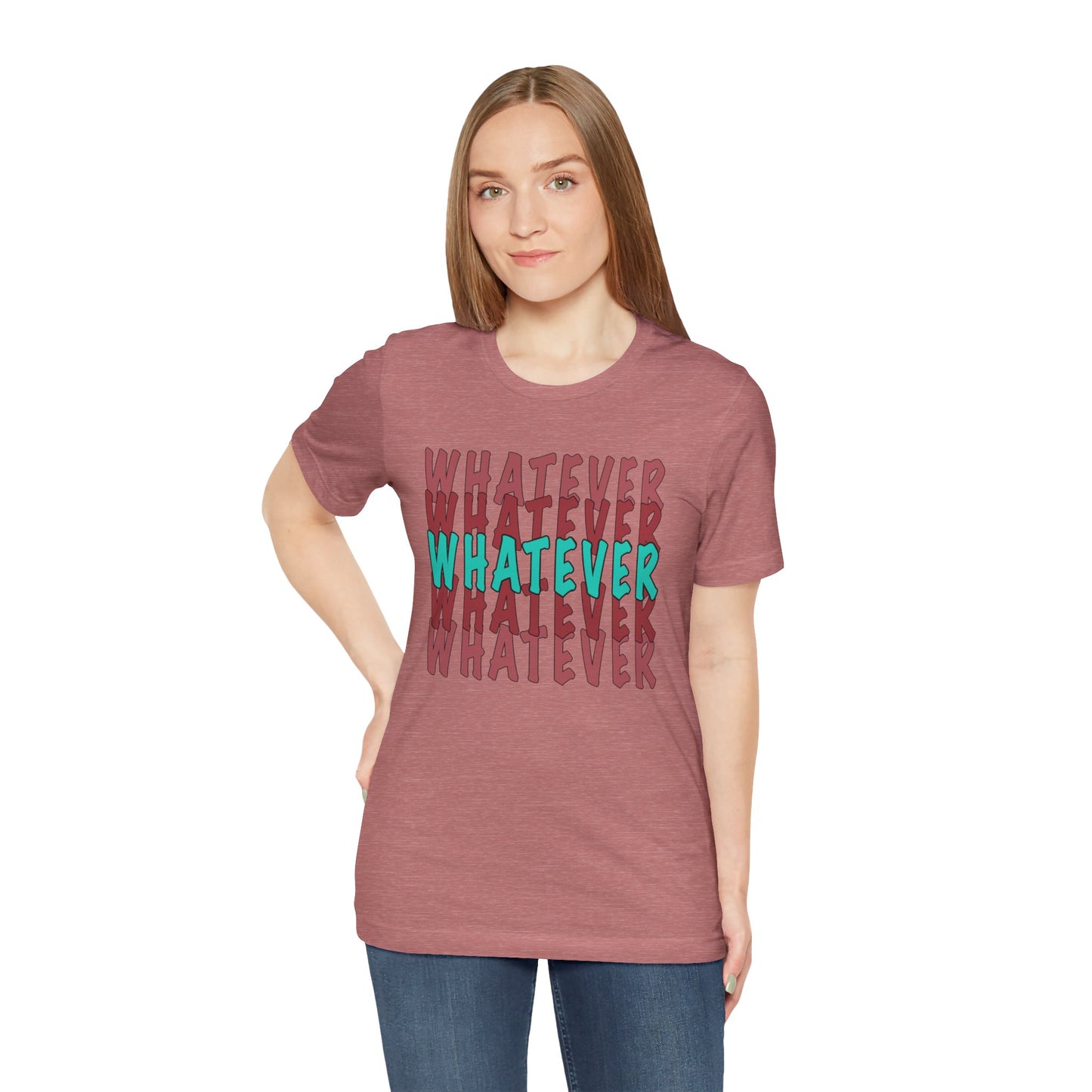 Whatever Graphic Tee - Unisex Jersey T-Shirt | Casual Statement Wear