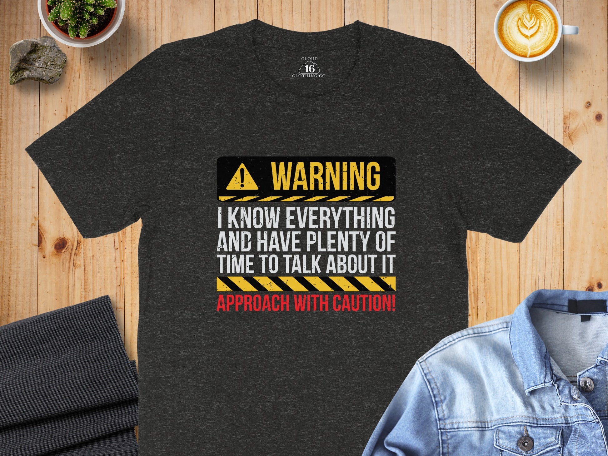 Warning I Know Everything Approach With Caution T-shirt