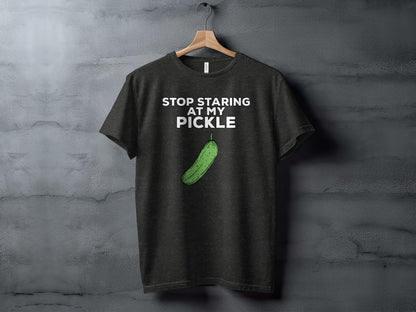 Stop Staring At My Pickle Funny Graphic Tee Shirt