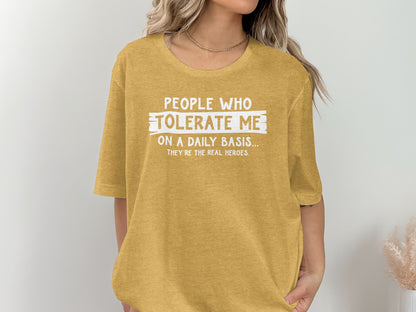 People Who Tolerate Me On A Daily Basis Heroes Shirt