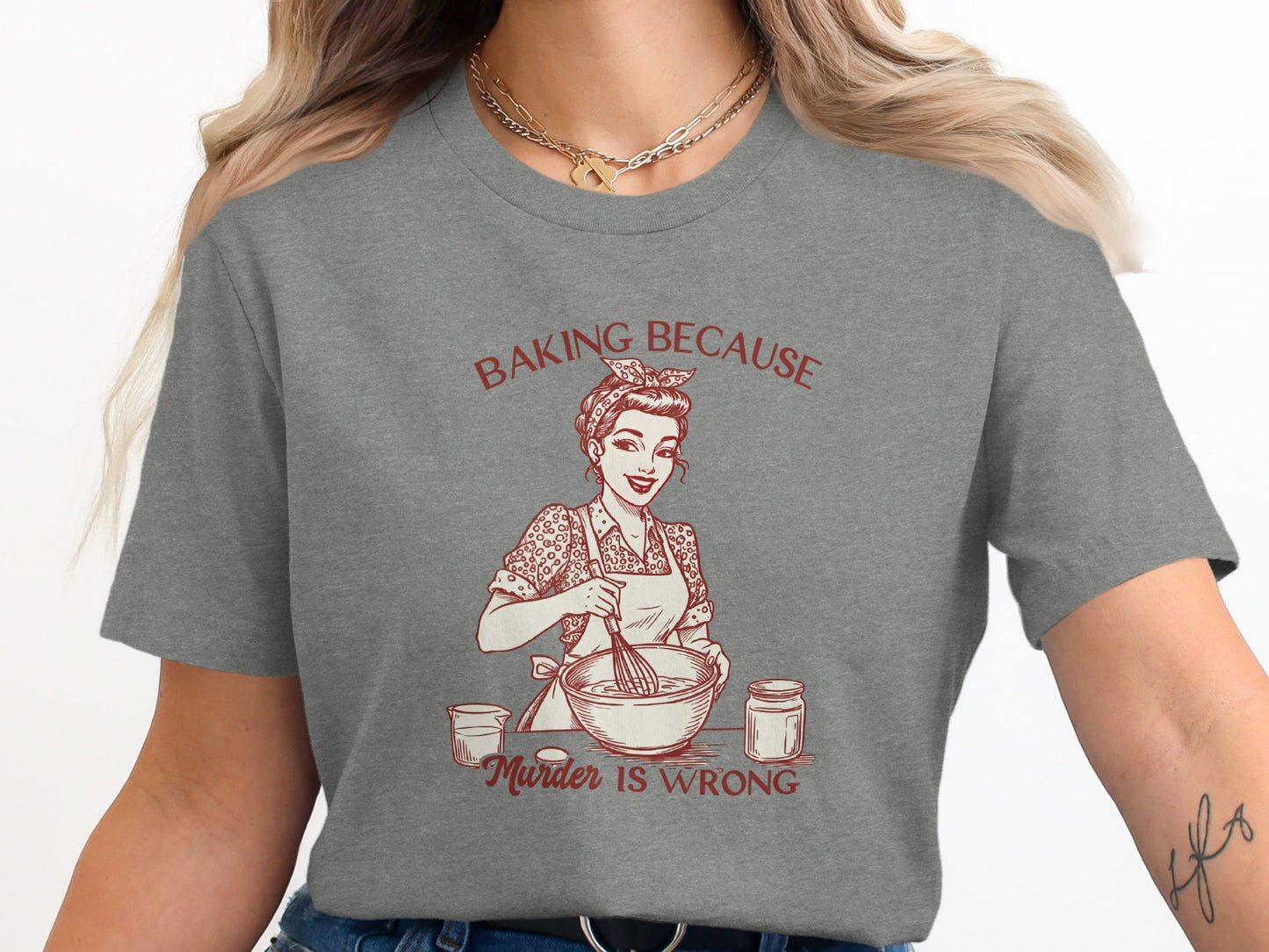 Baking Because Murder Is Wrong Funny Graphic Tee