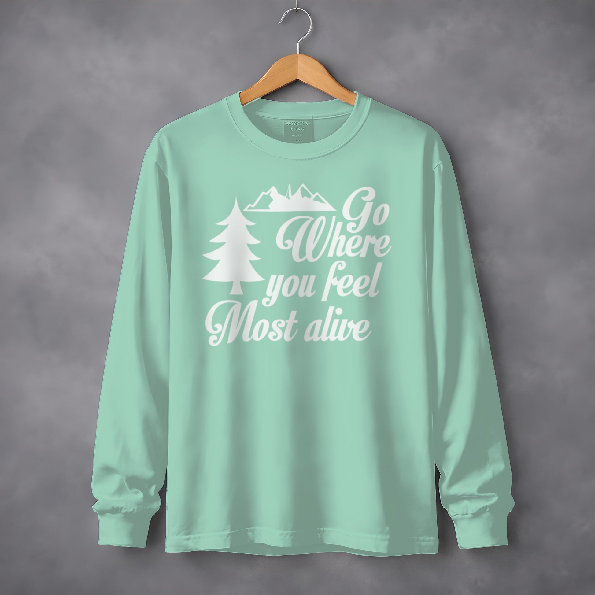 Go Where You Feel Most Alive Outdoors Graphic Long Sleeve T-Shirt Long Sleeve Tee - Outdoor & Adventure Collection - Mile Marker 16 Gear by Cloud 16 Clothing Co.