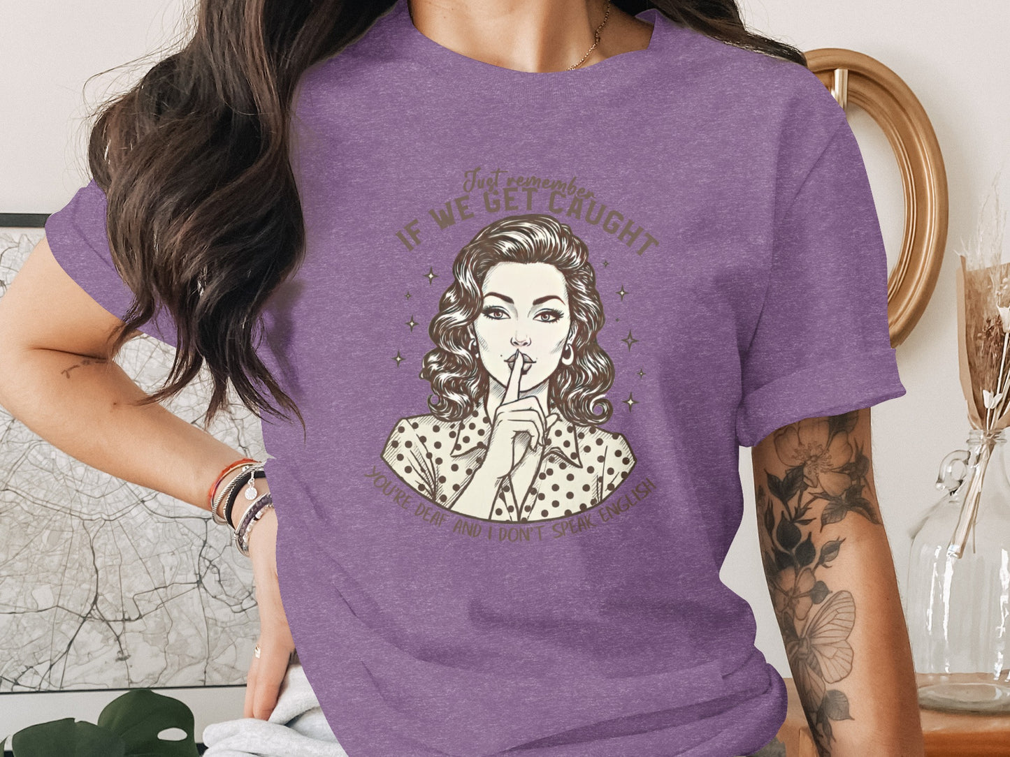 If We Get Caught You're Deaf Purple Graphic Tee