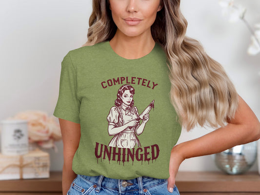 Completely Unhinged Graphic Tee Dark Humor Shirt