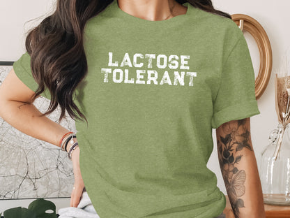 Lactose Tolerant Graphic Tee Funny Statement Shirt