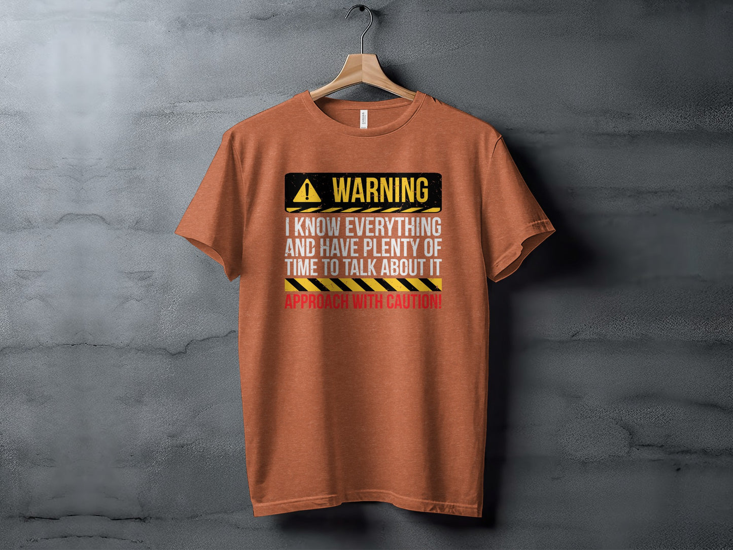 Warning I Know Everything Approach With Caution T-Shirt