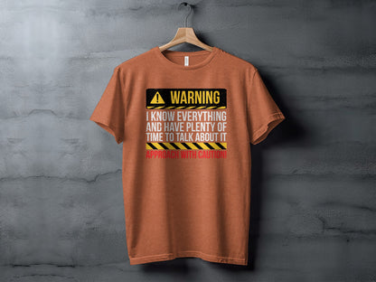 Warning I Know Everything Approach With Caution T-Shirt