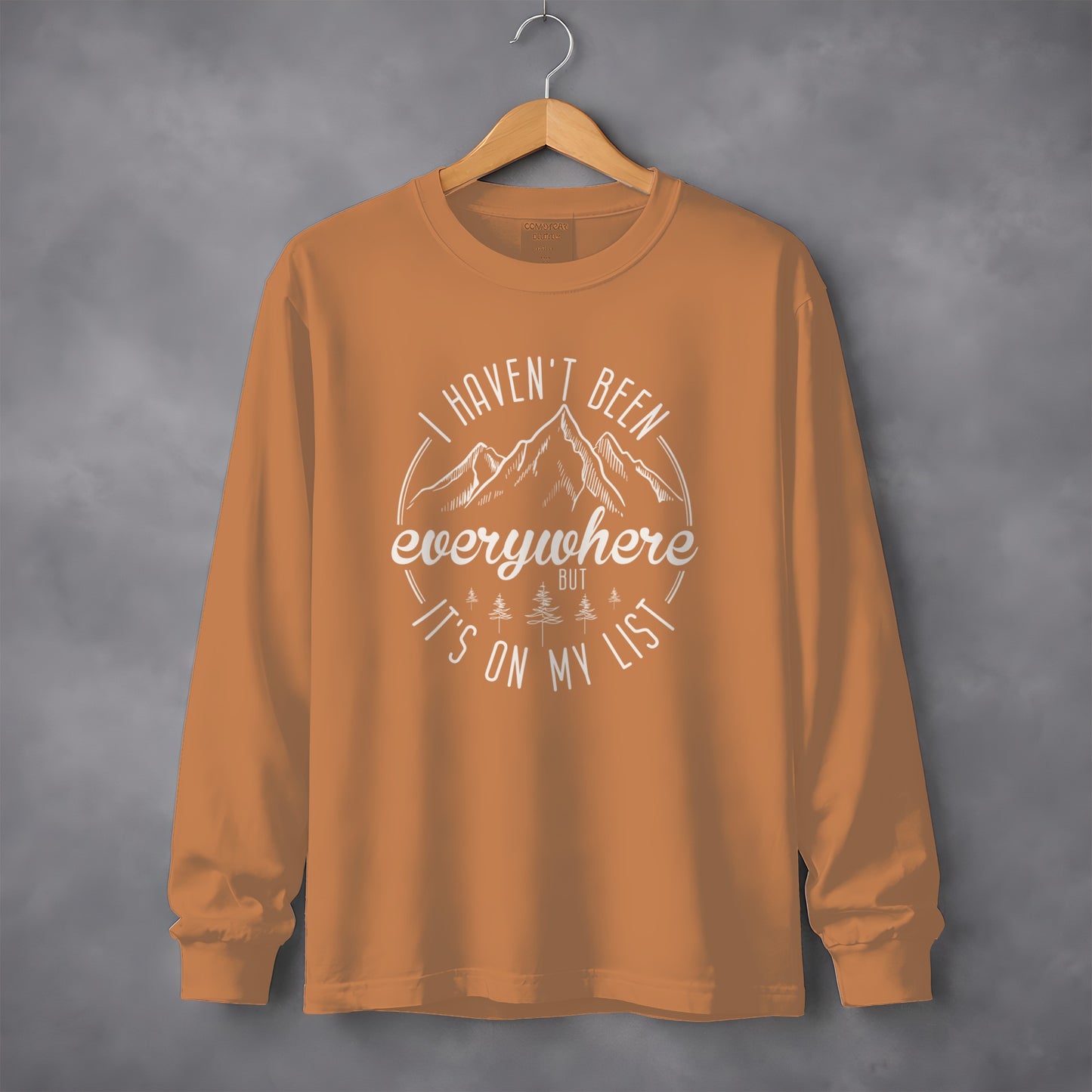 I Haven't Been Everywhere But It's On My List Long Sleeve T-Shirt Long Sleeve Tee - Outdoor & Adventure Collection - Mile Marker 16 Gear by Cloud 16 Clothing Co.