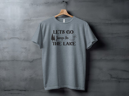 Lets Go Jump In The Lake Outdoors Adventure T-Shirt T-Shirt - Outdoor & Adventure Collection - Mile Marker 16 Gear by Cloud 16 Clothing Co.