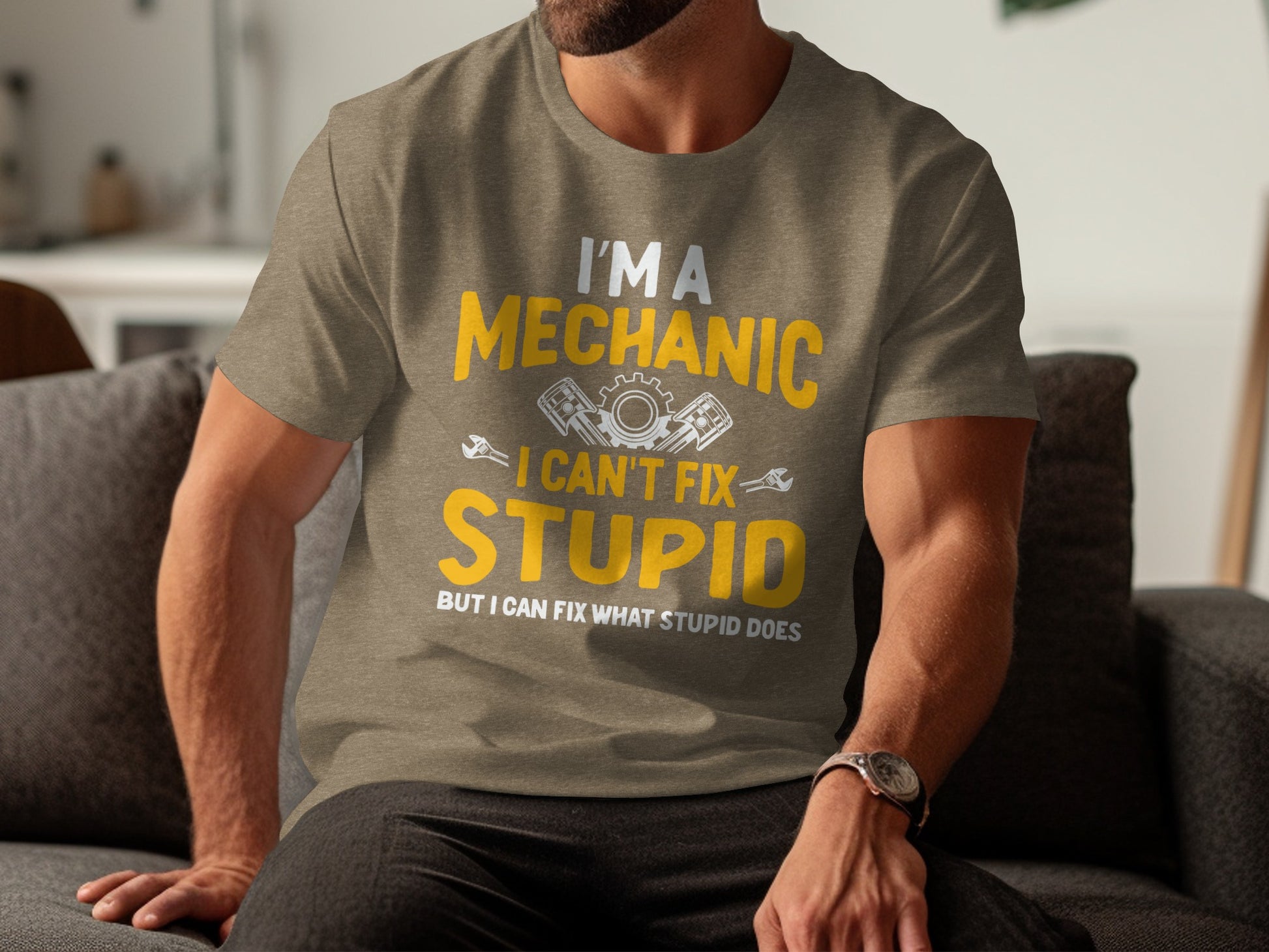 I'm a Mechanic I Can't Fix Stupid Novelty T-Shirt