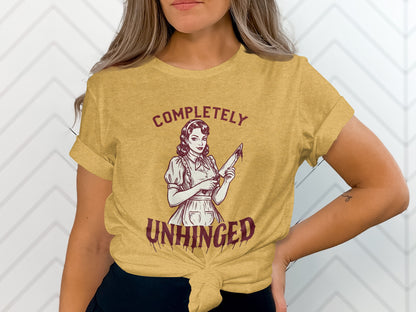 Completely Unhinged Graphic Tee Shirt
