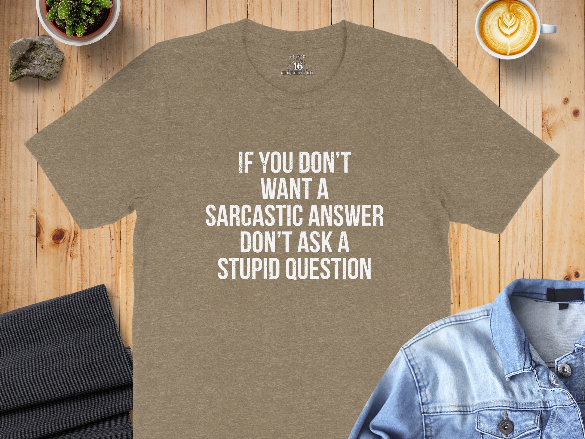 If You Don't Want A Sarcastic Answer Funny Shirt