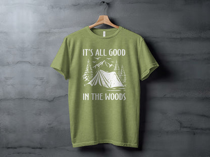 Its All Good In The Woods Camping Graphic Art T-Shirt T-Shirt - Outdoor & Adventure Collection - Mile Marker 16 Gear by Cloud 16 Clothing Co.