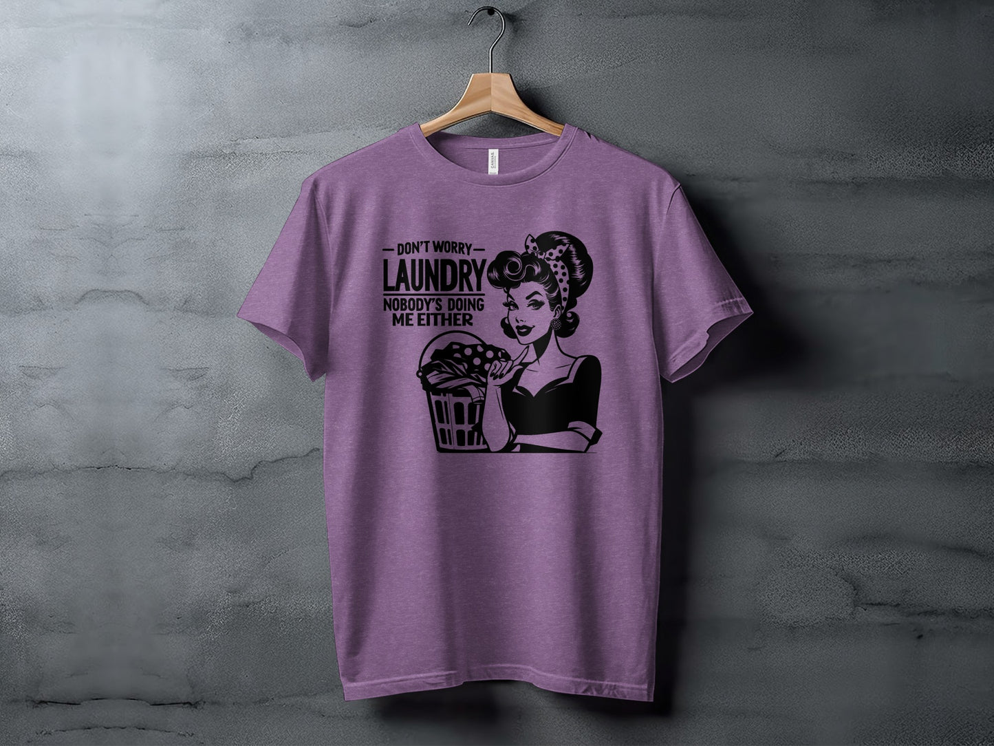 Don't Worry Laundry Nobody's Doing Me Either T-Shirt