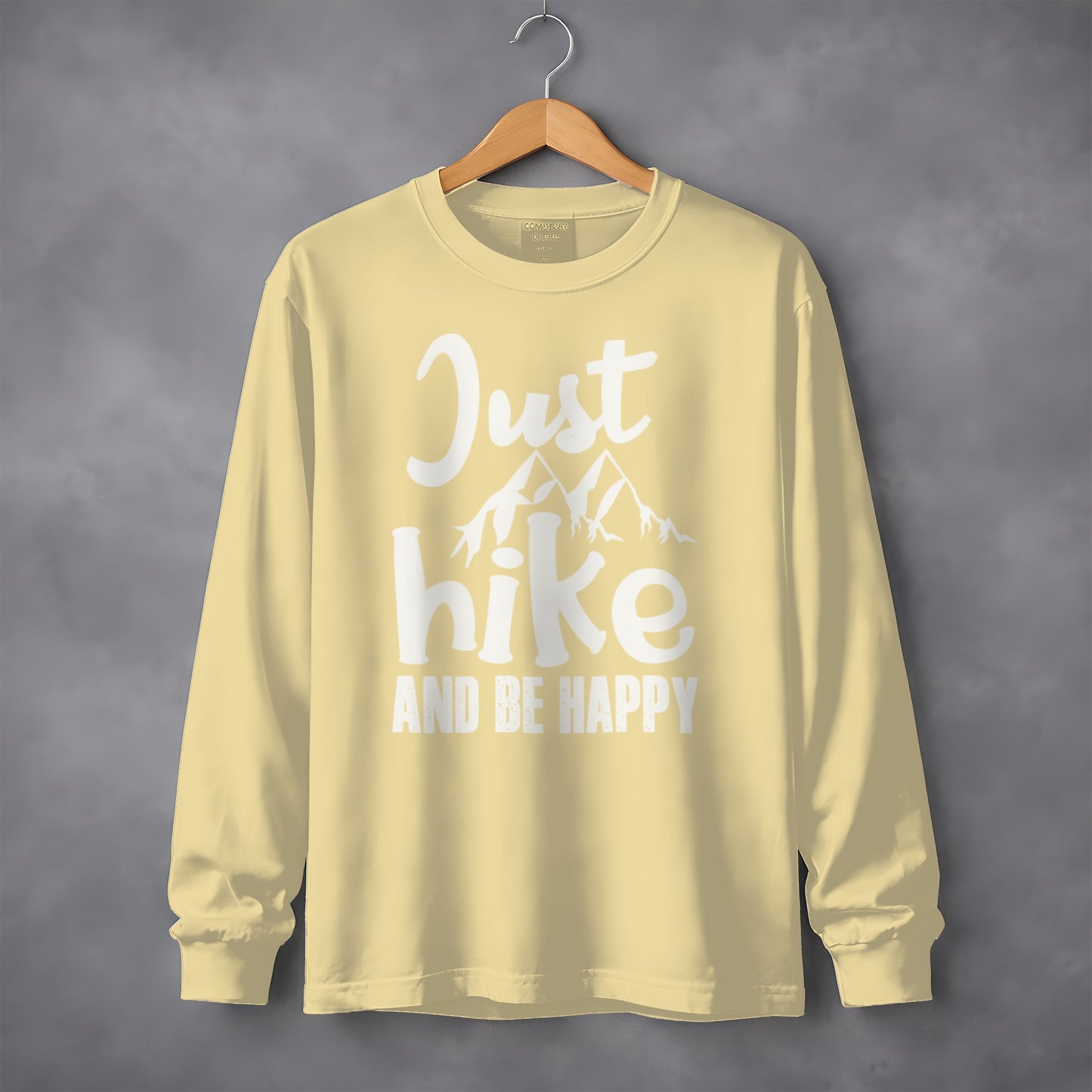 Just Hike and Be Happy Motivational Long Sleeve Shirt