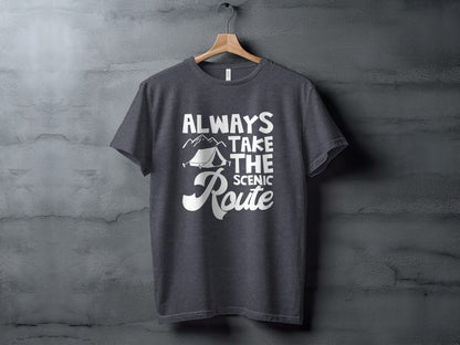 Always Take The Scenic Route Outdoors Camping Design T-Shirt T-Shirt - Outdoor & Adventure Collection - Mile Marker 16 Gear by Cloud 16 Clothing Co.