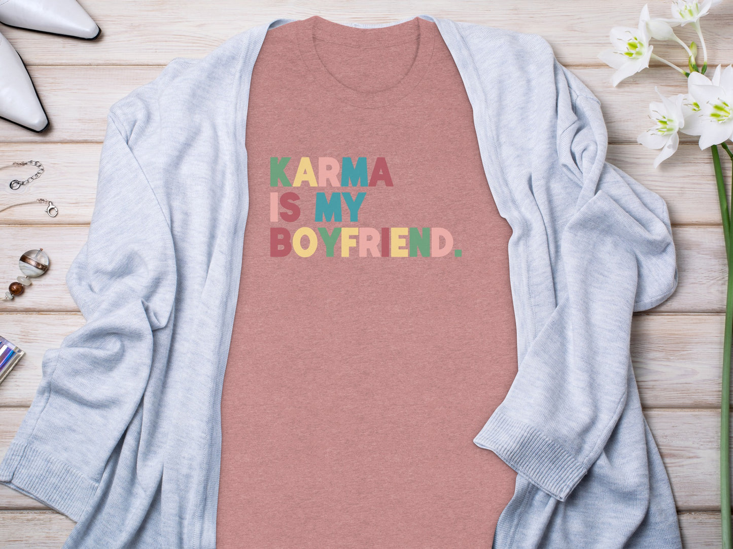 Karma Is My Boyfriend Colorful Lettering Shirt