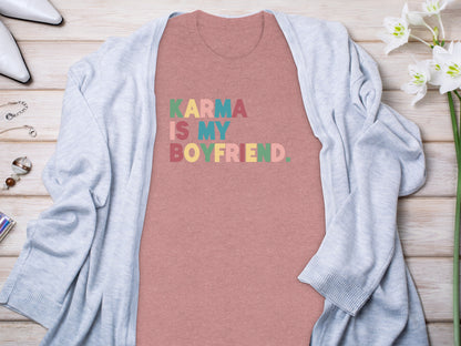 Karma Is My Boyfriend Colorful Lettering Shirt