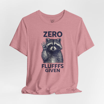 Zero Fluff Given Funny Raccoon T-Shirt - Humorous Animal Graphic Tee for Men & Women
