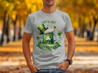 Let's Get Lucked Up St. Patrick's Day T-shirt