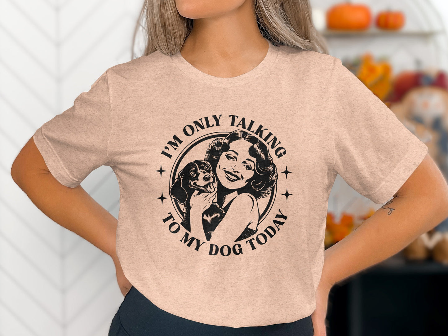 I'm Only Talking To My Dog Today Graphic T-shirt