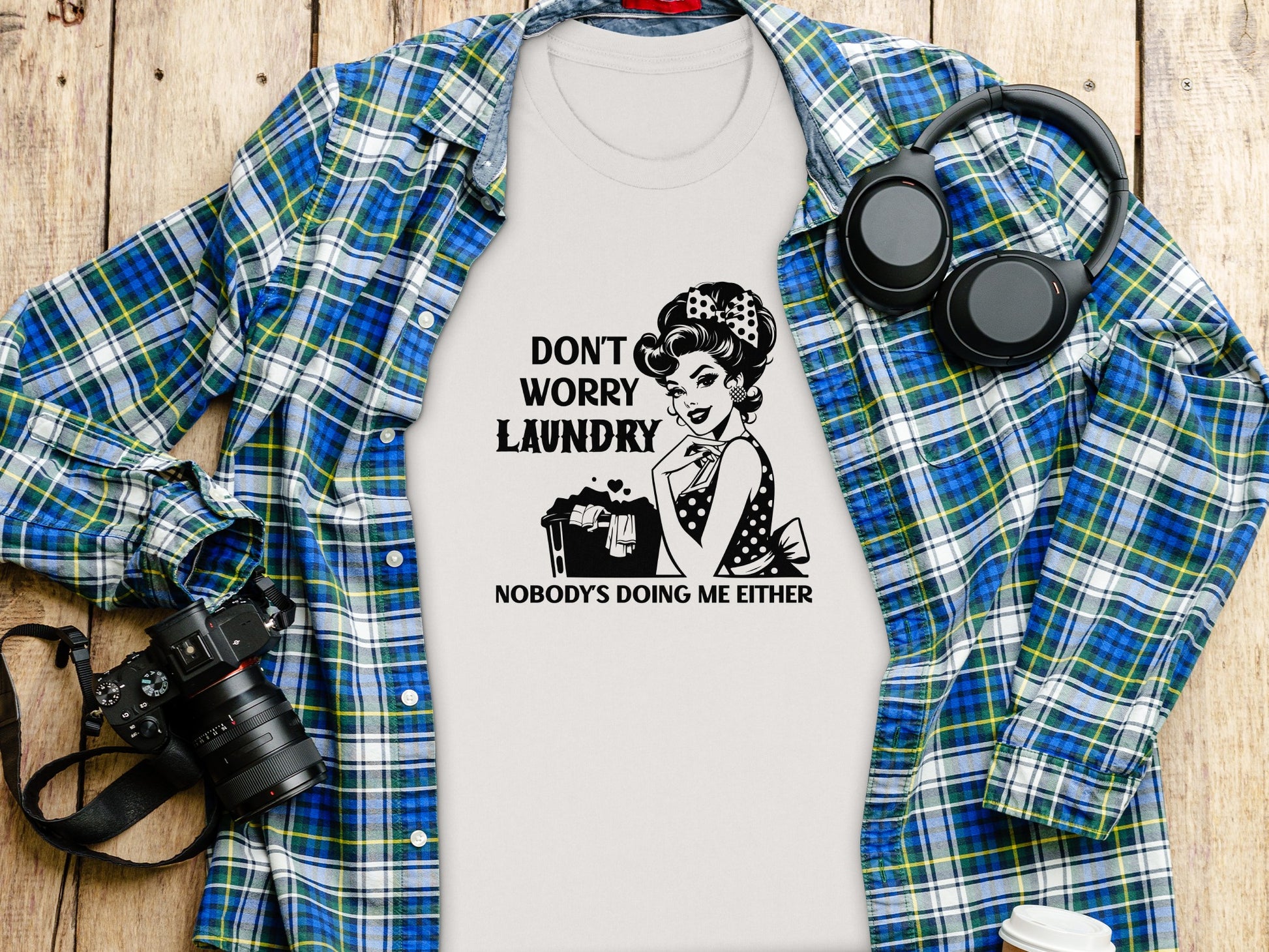 Don't Worry Laundry Nobody's Doing Me Either Shirt