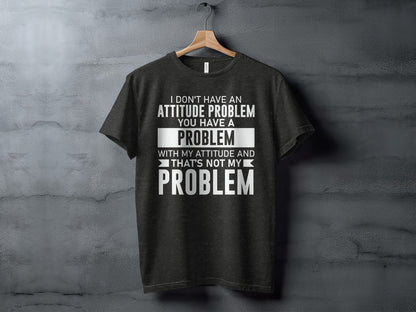 Problem Attitude Graphic Black Shirt Motivational Tee