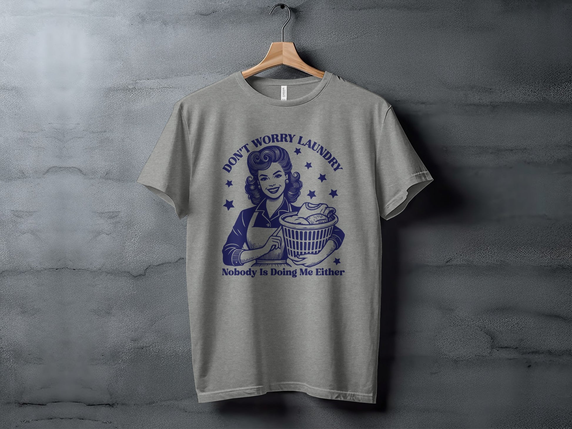 Don't Worry Laundry Nobody Is Doing Me Either T-shirt