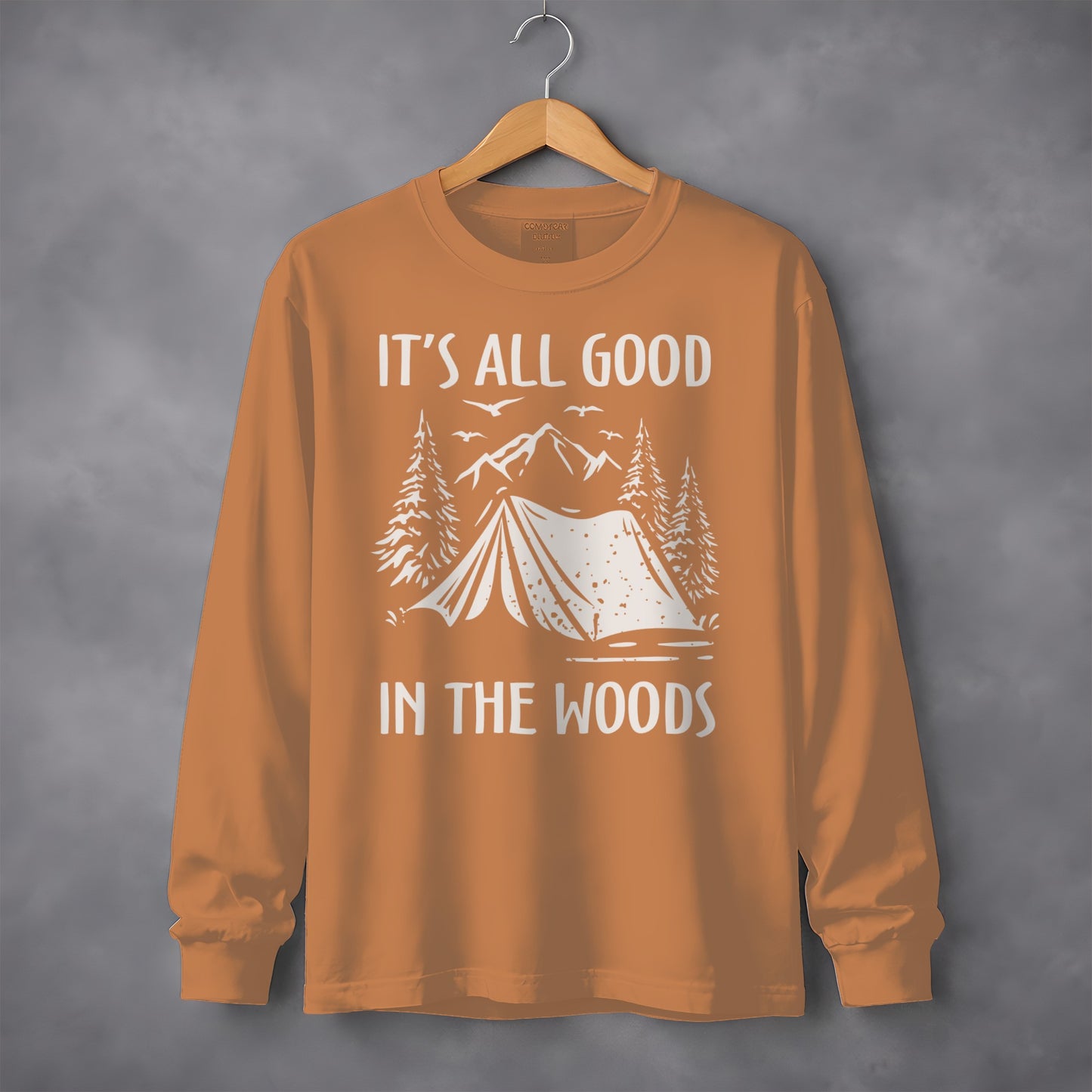 It's All Good In The Woods Long Sleeve Shirt