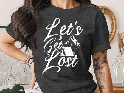 Lets Get Lost Tent and Mountain Graphic Design T-Shirt T-Shirt - Outdoor & Adventure Collection - Mile Marker 16 Gear by Cloud 16 Clothing Co.