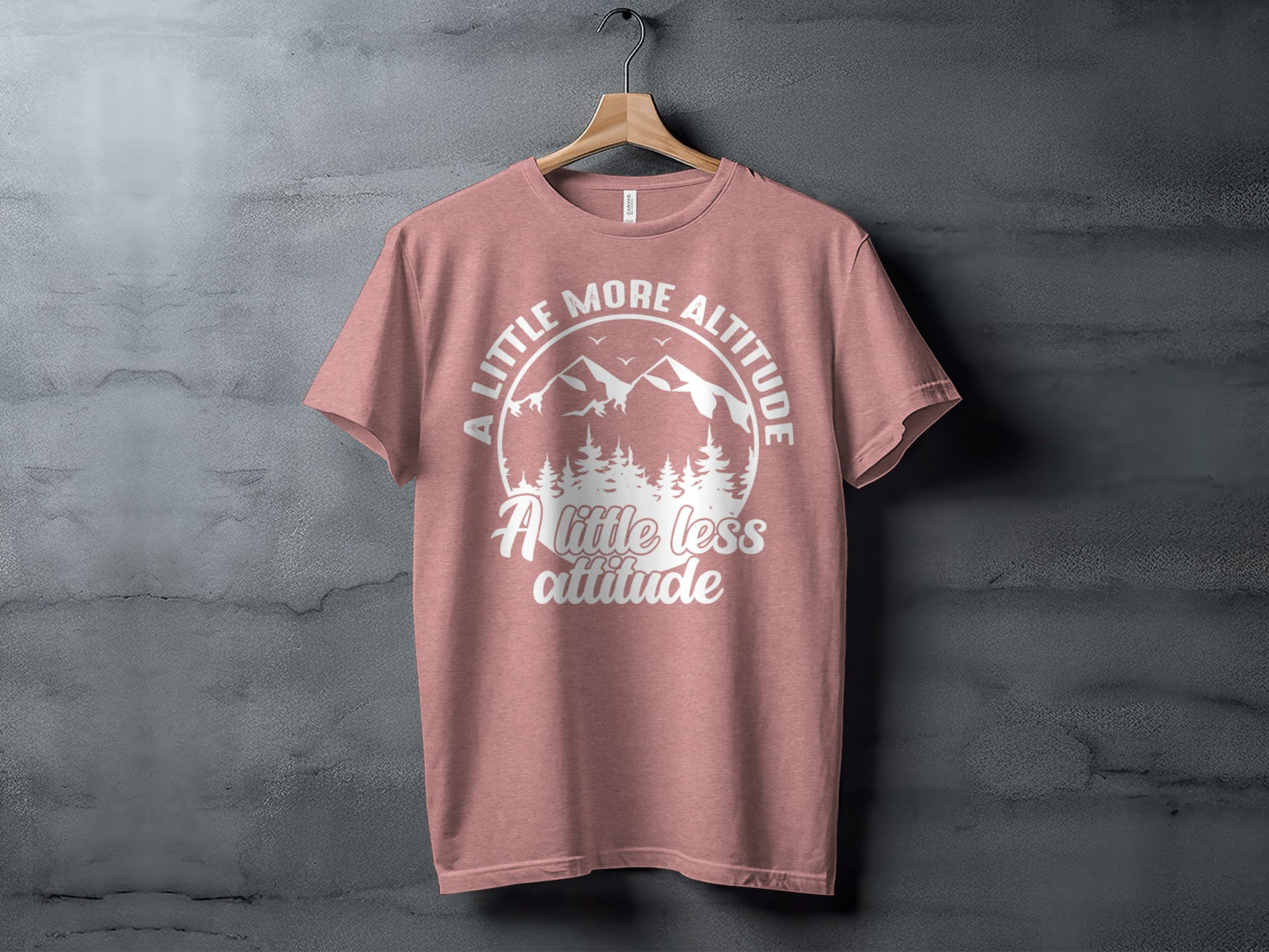 A Little More Altitude A Little Less Attitude T-Shirt T-Shirt - Outdoor & Adventure Collection - Mile Marker 16 Gear by Cloud 16 Clothing Co.