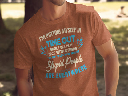Putting Myself in Time Out Funny Quote Shirt