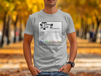 Table Talk Match Card Design with Me's and You's T-Shirt
