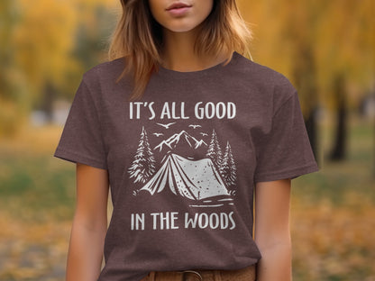 Its All Good In The Woods Camping Graphic Art T-Shirt T-Shirt - Outdoor & Adventure Collection - Mile Marker 16 Gear by Cloud 16 Clothing Co.