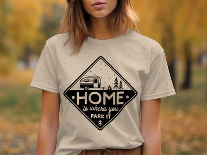 Home Is Where You Park It Camping RV Adventure T-Shirt T-Shirt - Outdoor & Adventure Collection - Mile Marker 16 Gear by Cloud 16 Clothing Co.