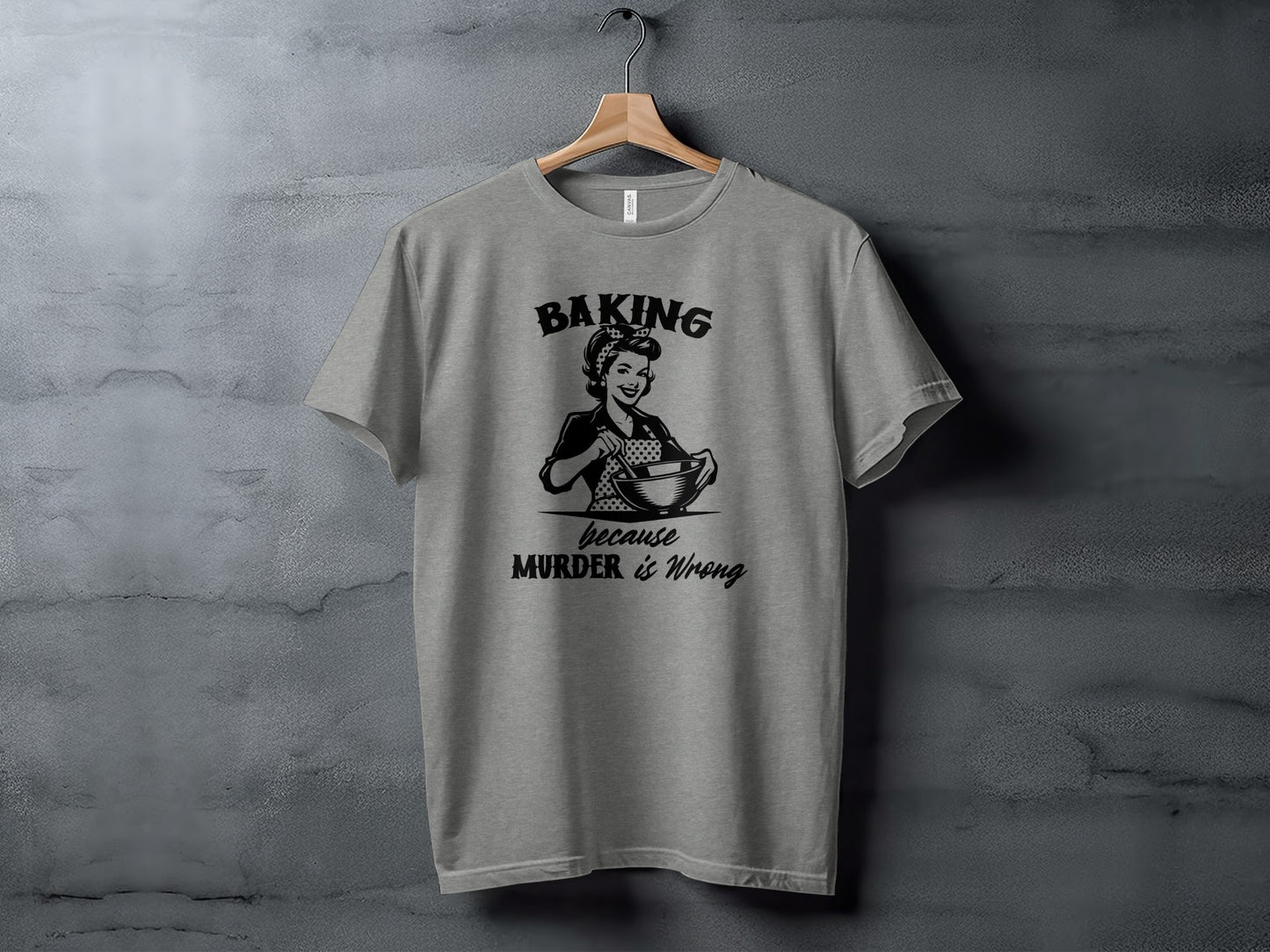 Baking Because Murder Is Wrong Graphic T-shirt