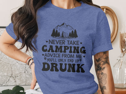 Never Take Camping Advice Funny Camping Slogan T-Shirt T-Shirt - Outdoor & Adventure Collection - Mile Marker 16 Gear by Cloud 16 Clothing Co.