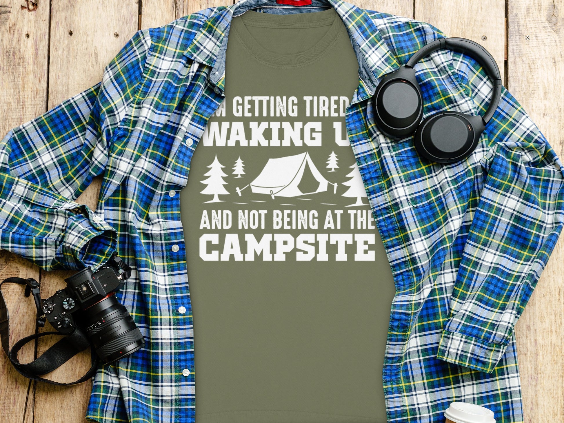 Getting Tired Waking Up Not Being at the Campsite Shirt