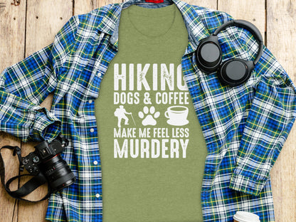 Hiking Dogs Coffee Less Murdery Funny Graphic Design T-Shirt T-Shirt - Outdoor & Adventure Collection - Mile Marker 16 Gear by Cloud 16 Clothing Co.