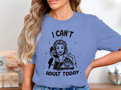 I Can't Adult Today Graphic Statement T-shirt