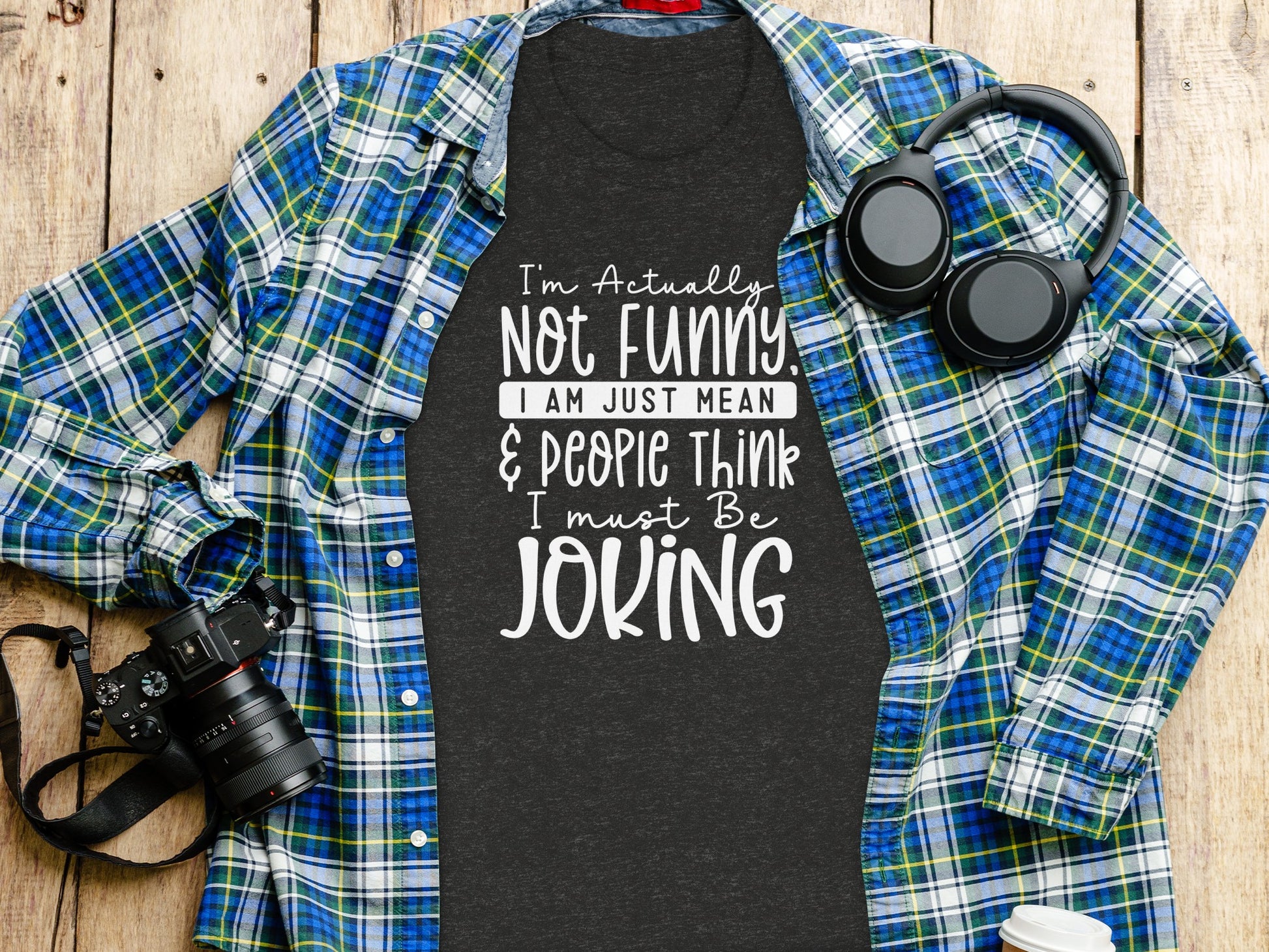 I'm Actually Not Funny I Am Just Mean T-shirt