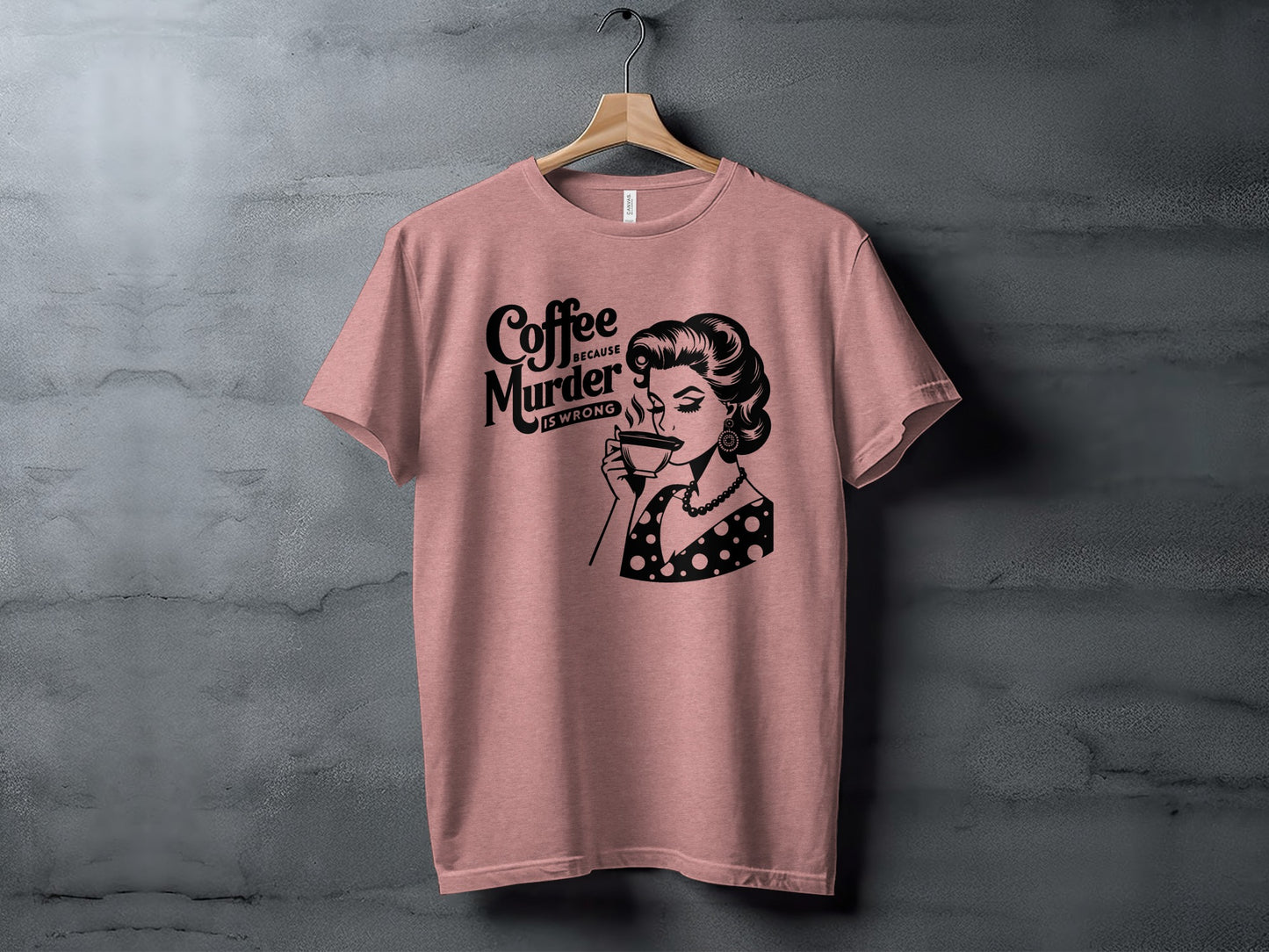 Coffee Because Murder Is Wrong Graphic Tee