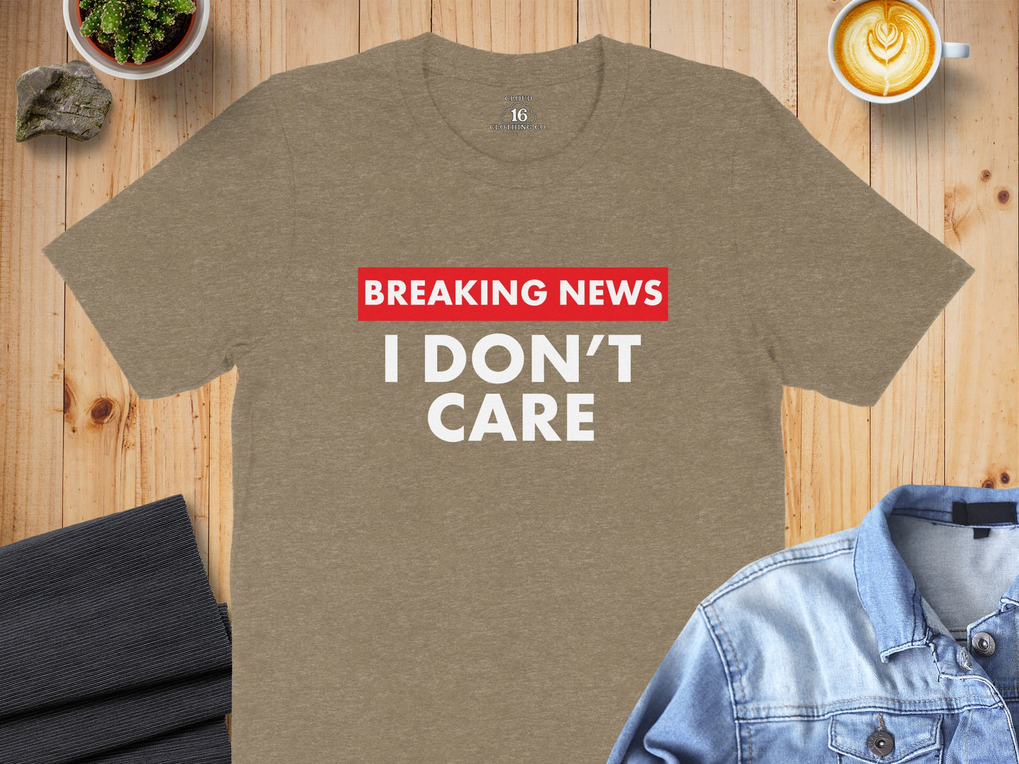 Breaking News I Don't Care Statement T-Shirt