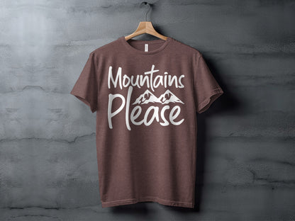Mountains Please Design Stylish Nature Lover T-Shirt T-Shirt - Outdoor & Adventure Collection - Mile Marker 16 Gear by Cloud 16 Clothing Co.