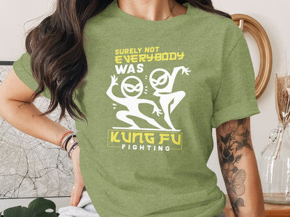 Surely Not Everybody Was Kung Fu Fighting Shirt