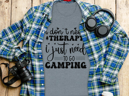 I Don't Need Therapy Just Camping Adventure T-Shirt T-Shirt - Outdoor & Adventure Collection - Mile Marker 16 Gear by Cloud 16 Clothing Co.