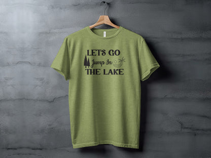 Lets Go Jump In The Lake Outdoors Adventure T-Shirt T-Shirt - Outdoor & Adventure Collection - Mile Marker 16 Gear by Cloud 16 Clothing Co.