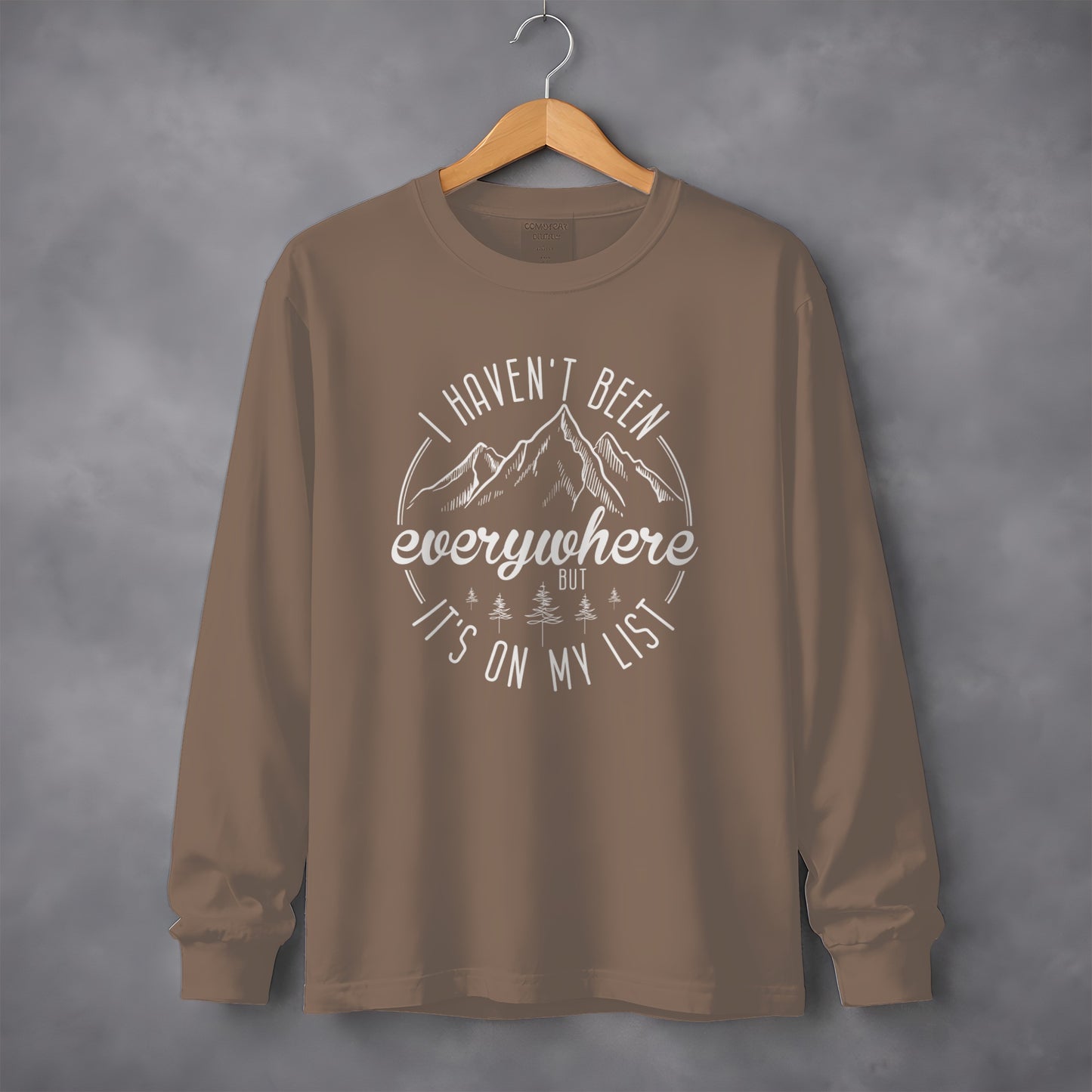 I Haven't Been Everywhere But It's On My List Long Sleeve T-Shirt Long Sleeve Tee - Outdoor & Adventure Collection - Mile Marker 16 Gear by Cloud 16 Clothing Co.