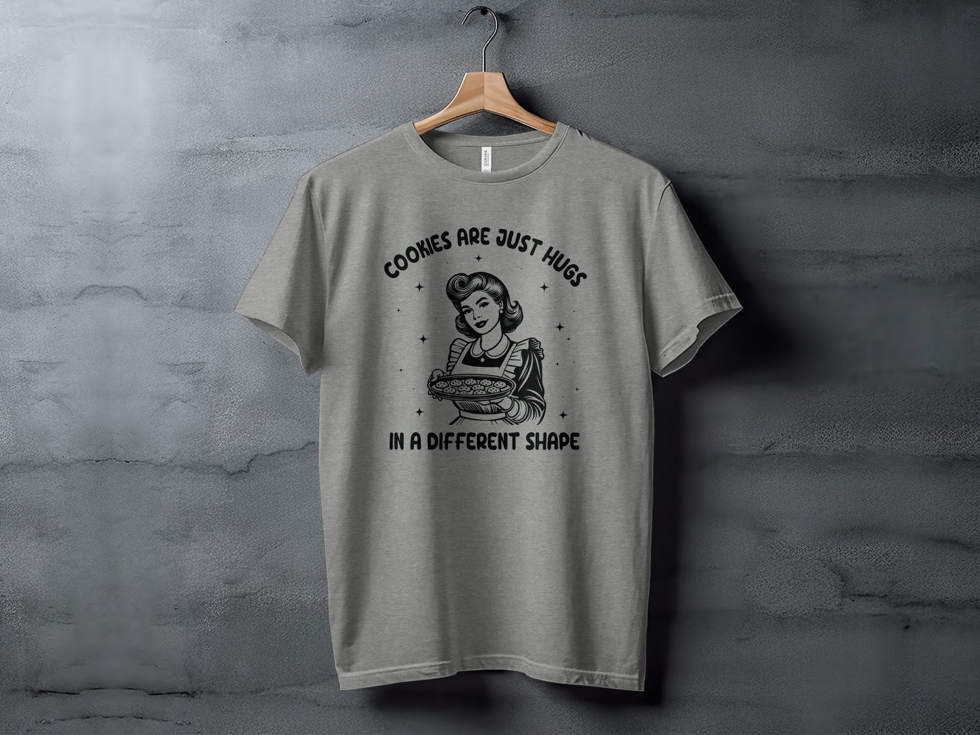 Cookies Are Just Hugs in a Different Shape T-Shirt