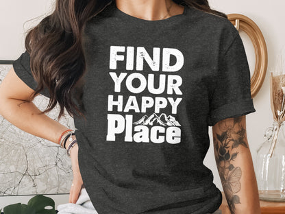 Find Your Happy Place with Mountain T-Shirt T-Shirt - Outdoor & Adventure Collection - Mile Marker 16 Gear by Cloud 16 Clothing Co.